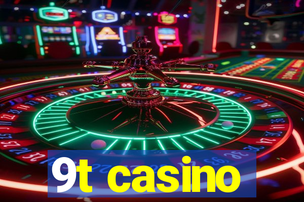 9t casino